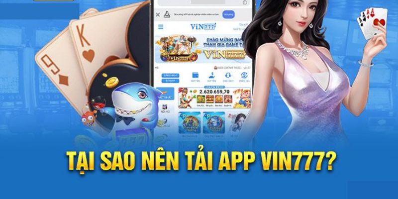 Hướng dẫn tải và cài đặt app Vin777 trên điện thoại Android và iOS năm 2025