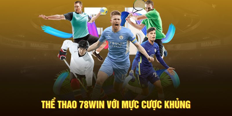 Hướng dẫn cá cược thể thao trên 78Win: Bước đến chiến thắng với hướng dẫn chi tiết