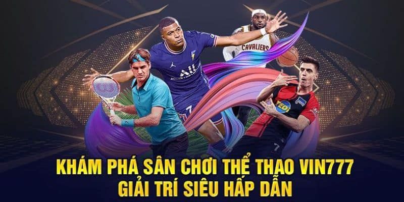 Các Loại Hình Thể Thao Cá Cược Trên Vin777